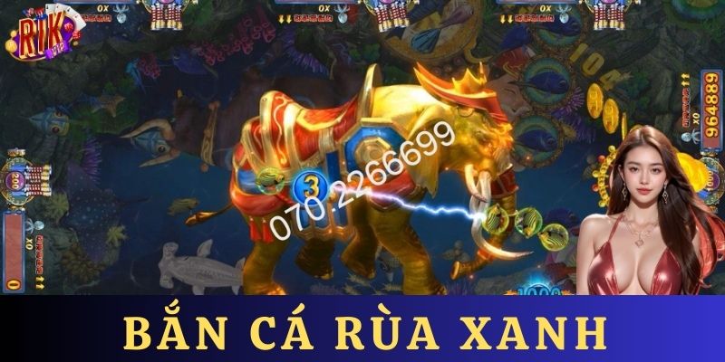 Ví dụ cụ thể cách chơi bắn cá rùa xanh